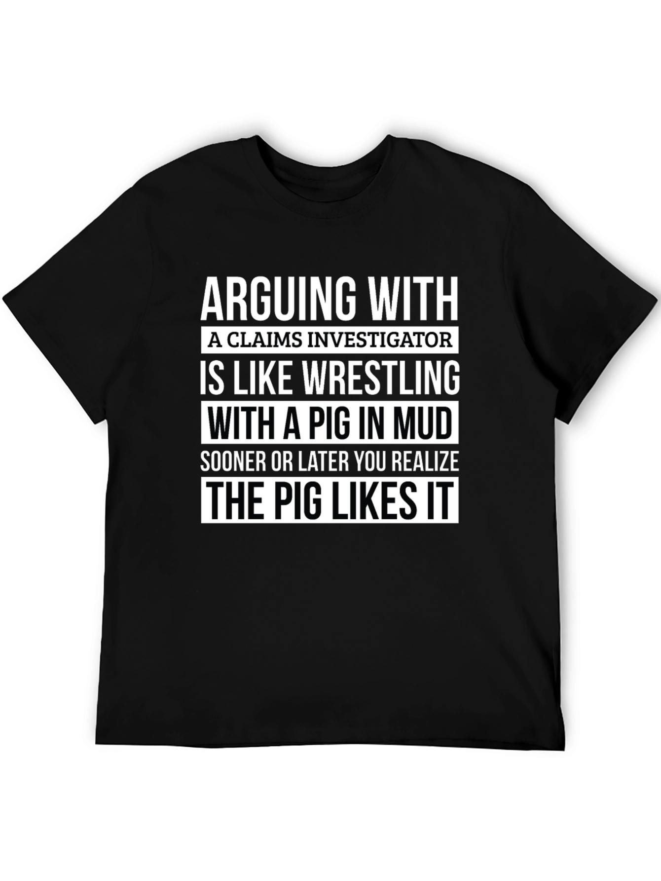 Funny Claims Investigator Pig in Mud T-Shirt