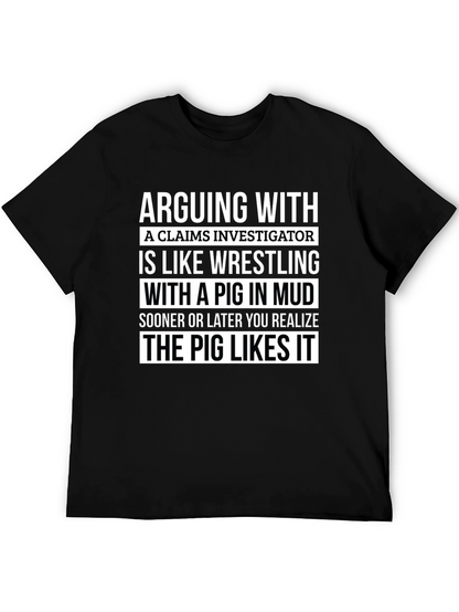 Funny Claims Investigator Pig in Mud T-Shirt