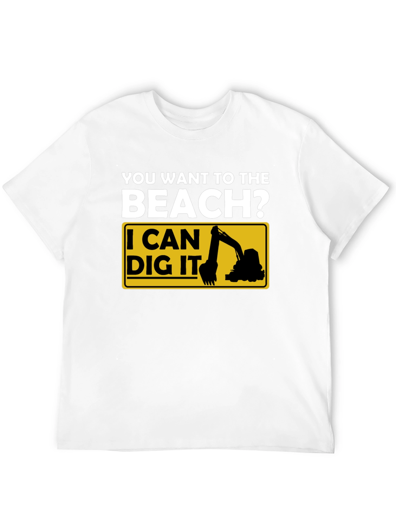 Beach Digger T-Shirt - Funny Excavator Tee