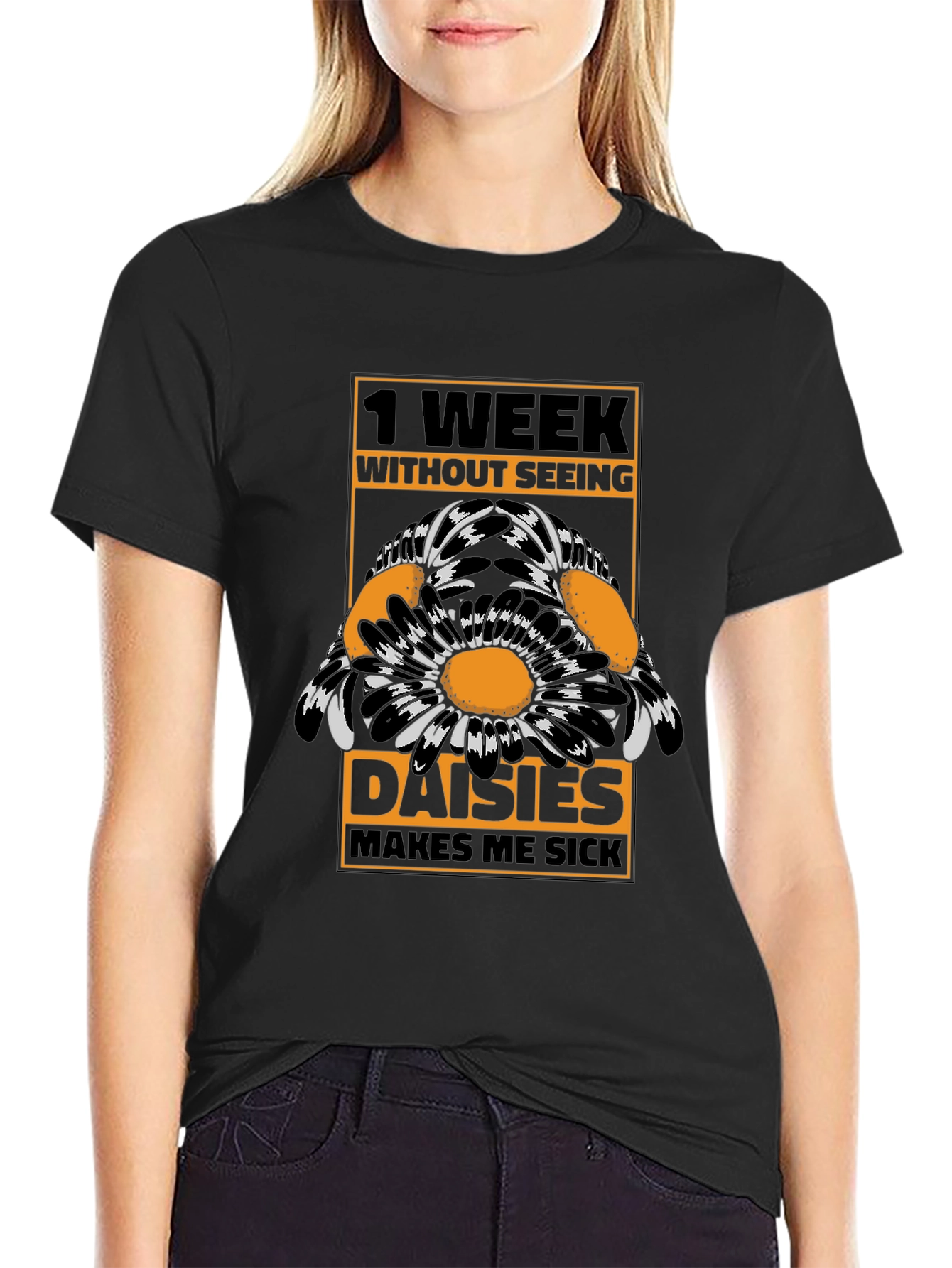 Funny Daisies T-Shirt - 1 Week Without Seeing
