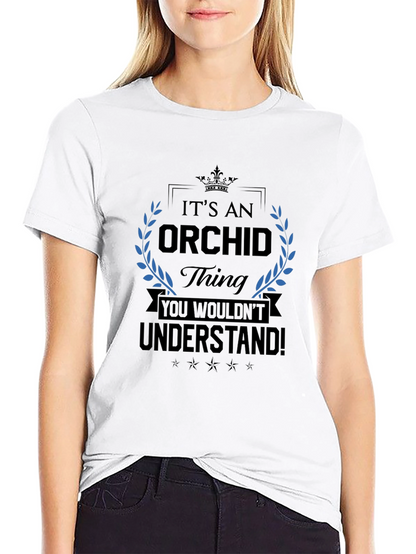 Its An Orchid Thing T-Shirt
