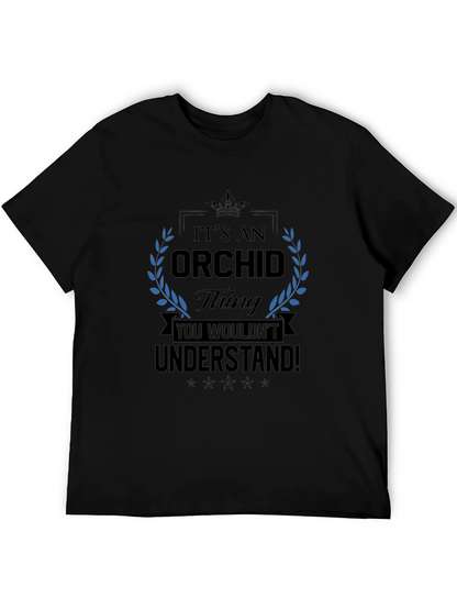 Its An Orchid Thing T-Shirt