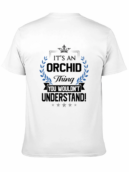 Its An Orchid Thing T-Shirt