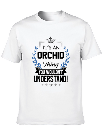 Its An Orchid Thing T-Shirt