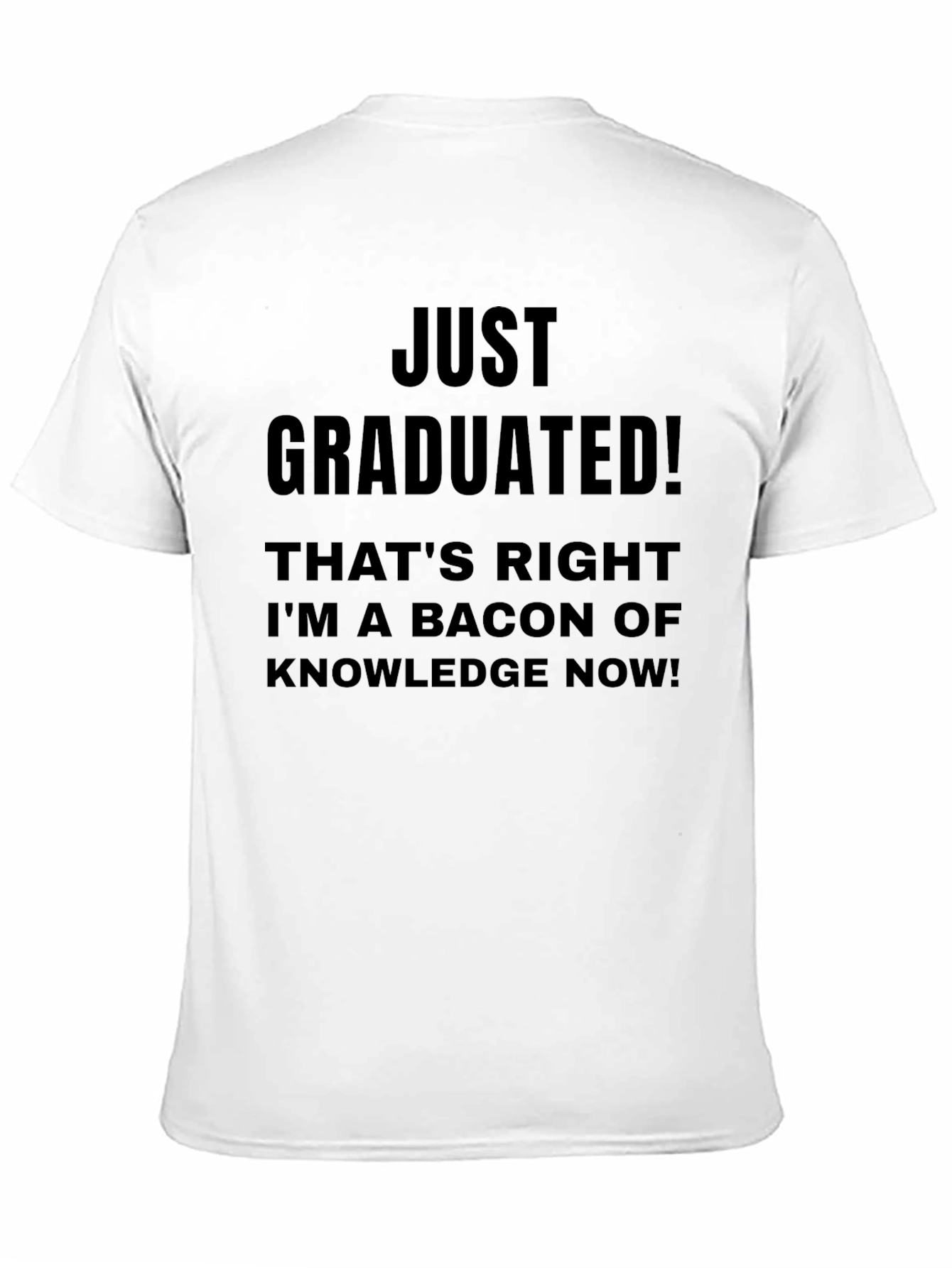 Just Graduated! Funny Novelty T-Shirt