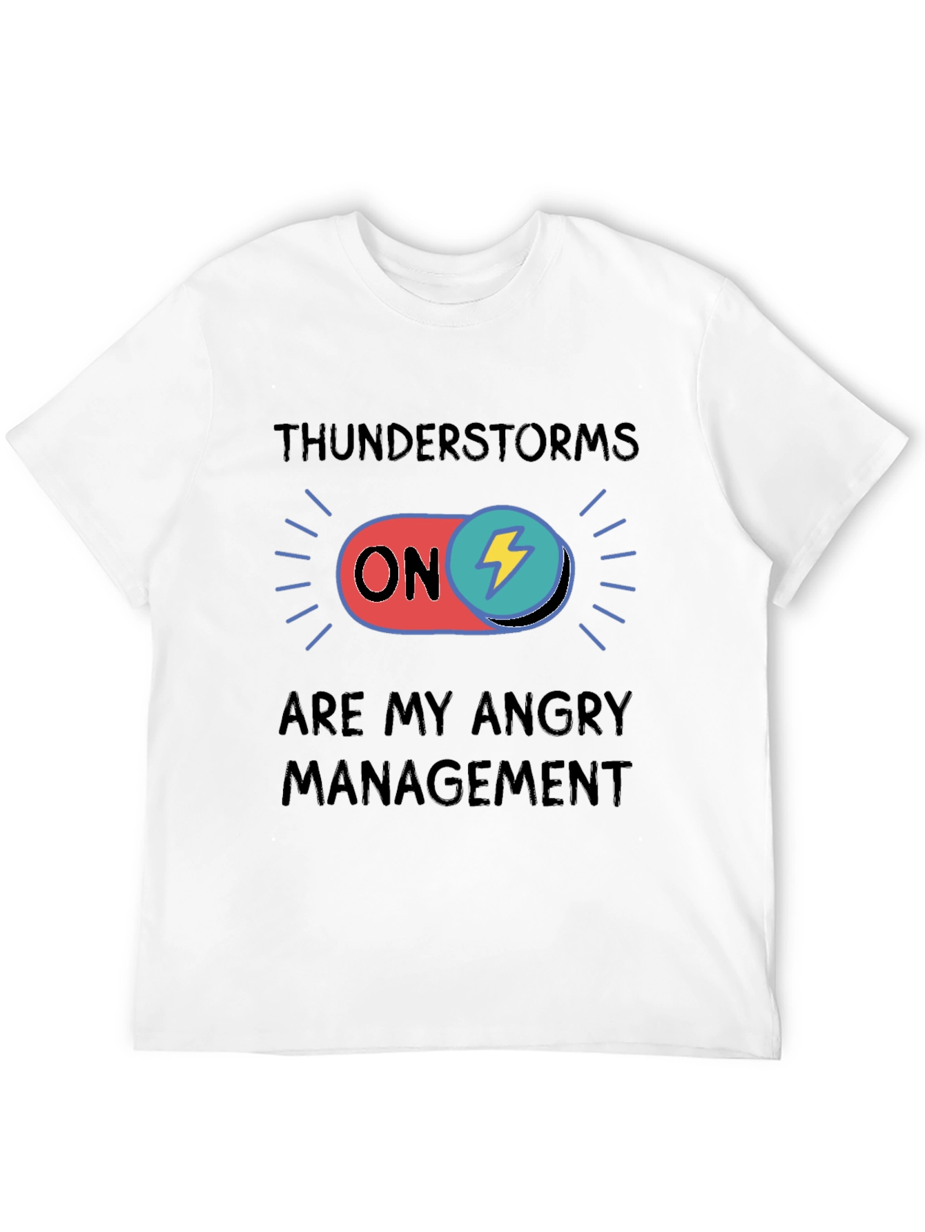 Thunderstorms Are My Angry Management T-Shirt