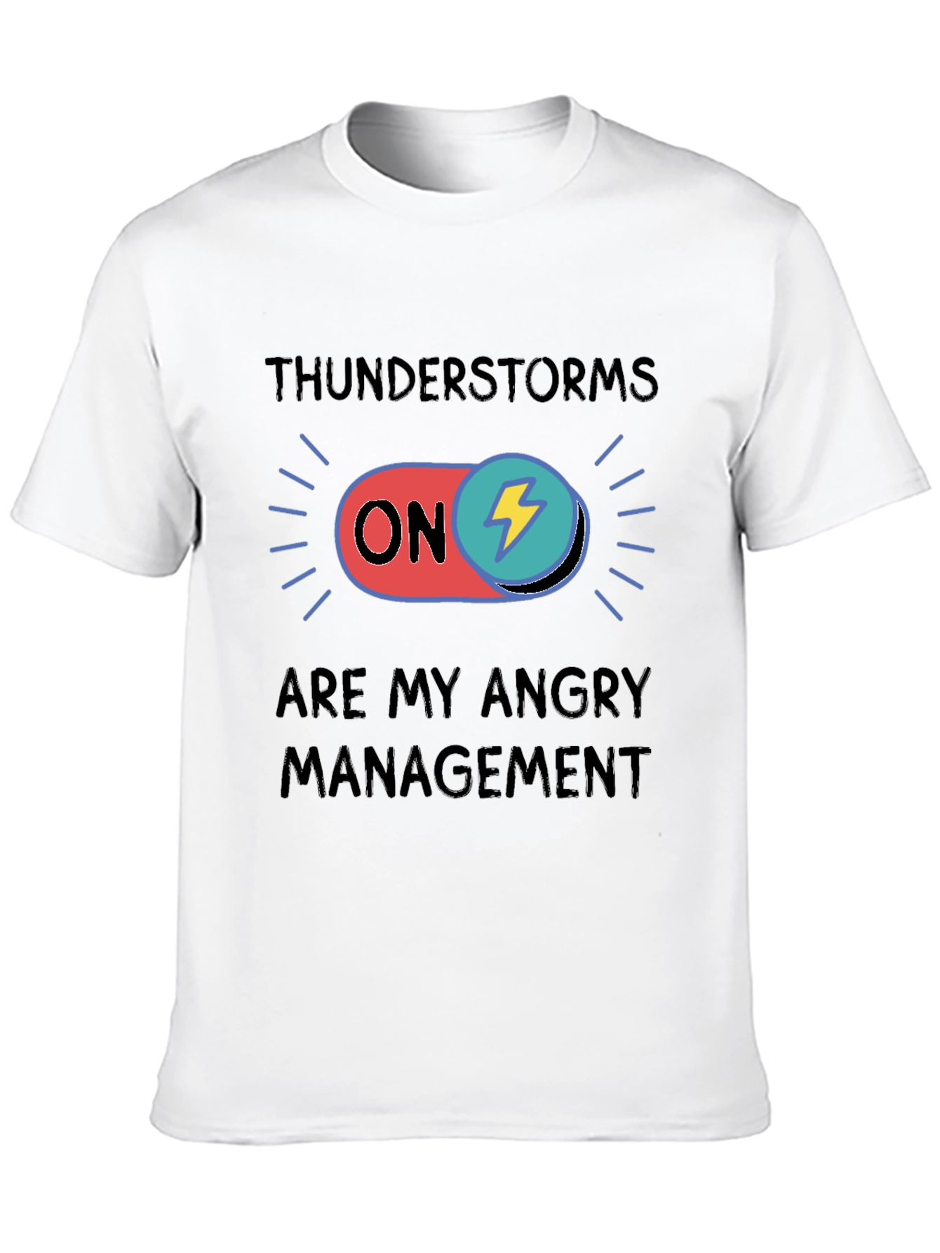 Thunderstorms Are My Angry Management T-Shirt