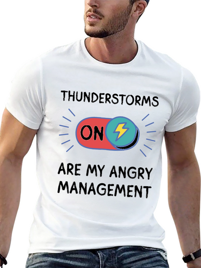 Thunderstorms Are My Angry Management T-Shirt