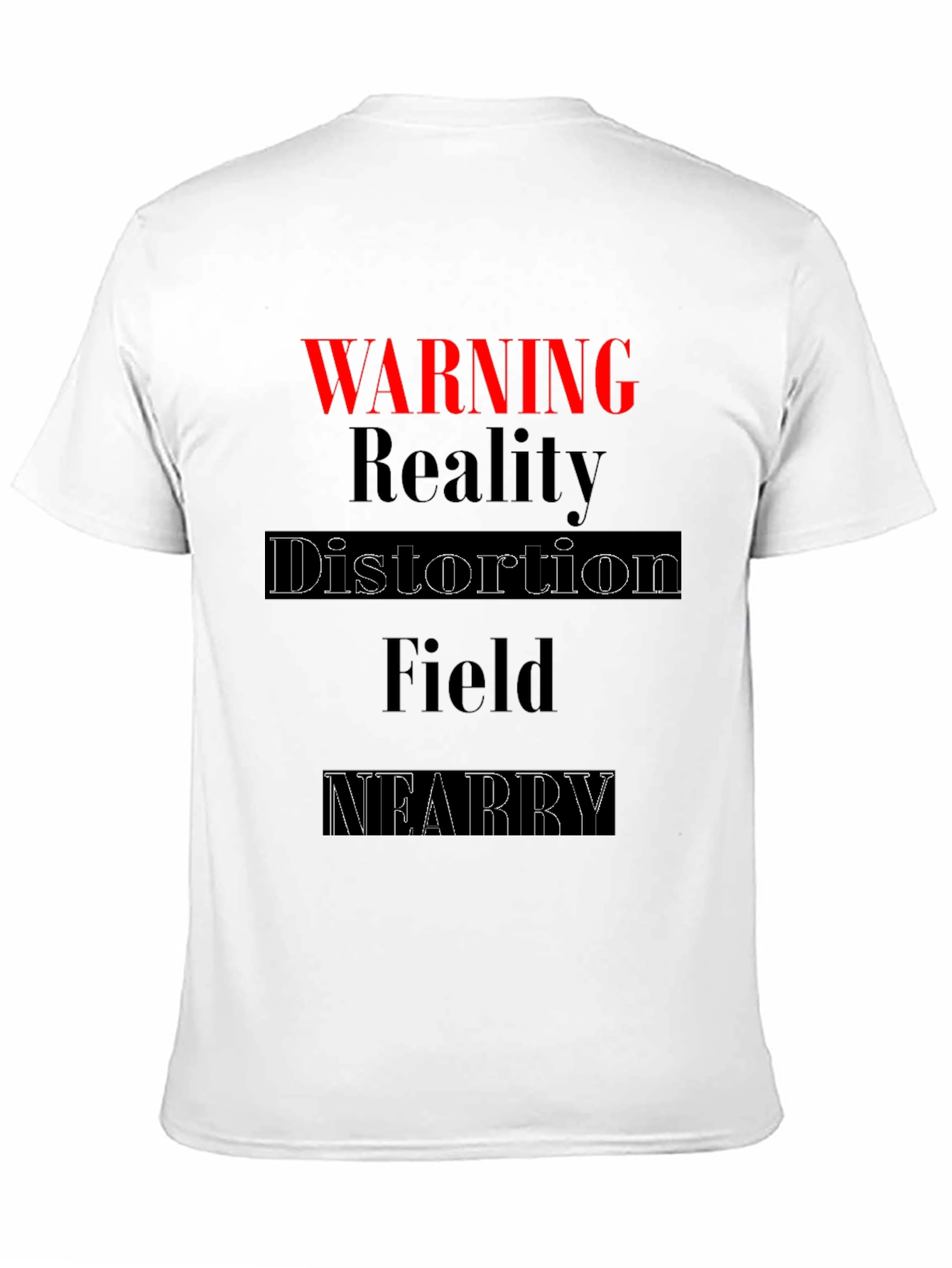 Warning Reality Distortion Field T-Shirt