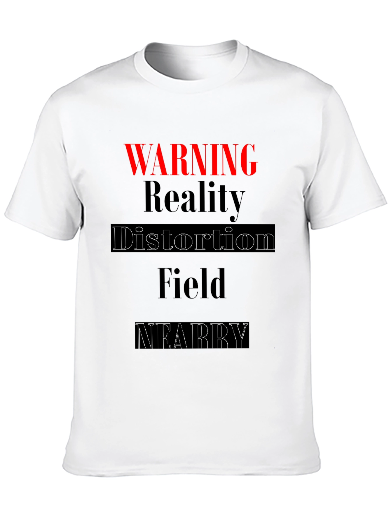 Warning Reality Distortion Field T-Shirt