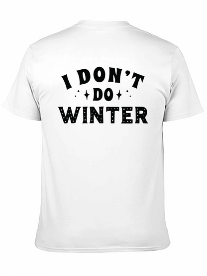 I Dont Do Winter Graphic T-Shirt