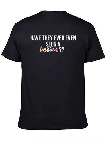 Have They Ever Even Seen a Lesbian T-Shirt