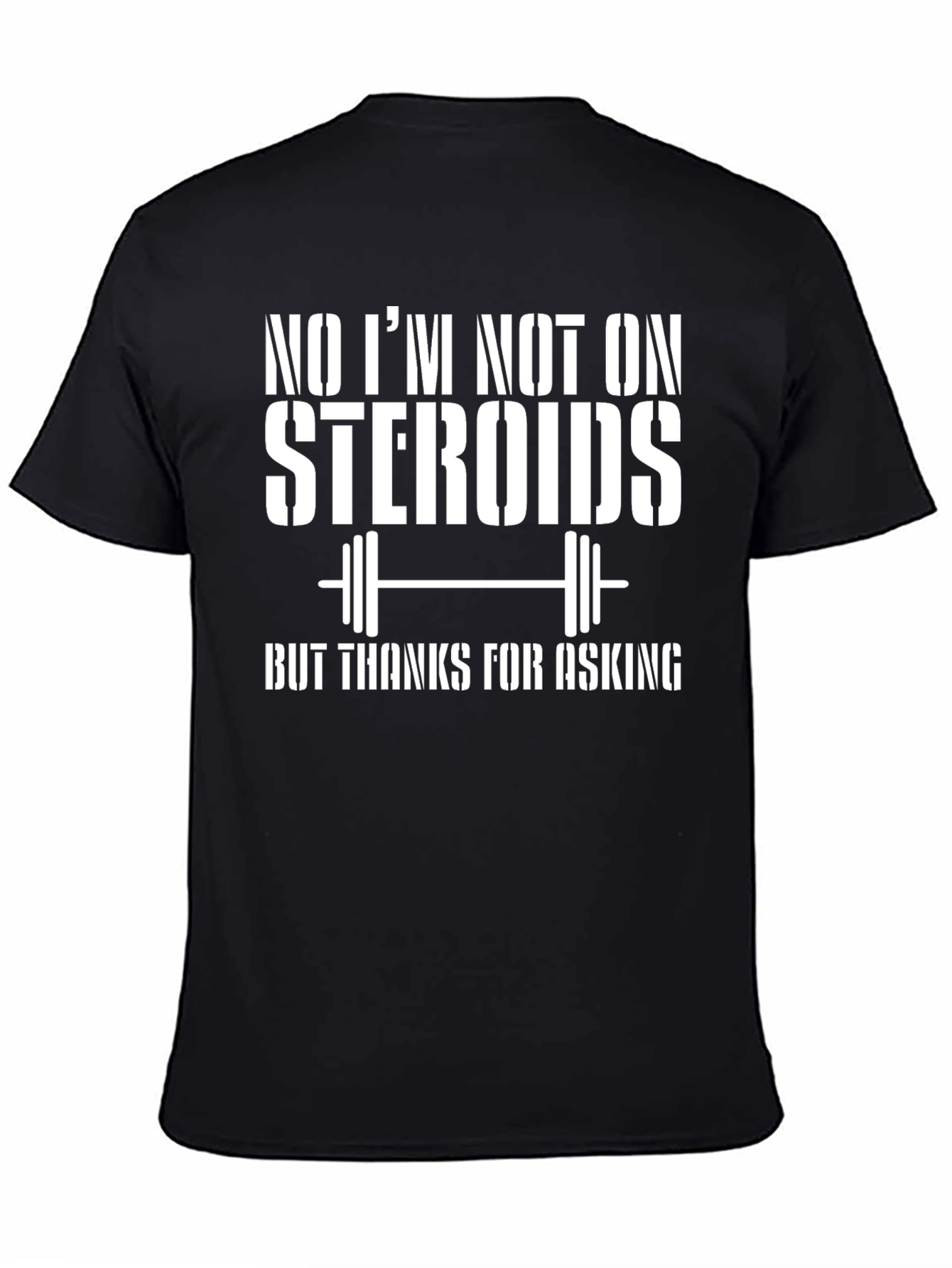 Funny Steroid T-Shirt - Gym Humor Tee