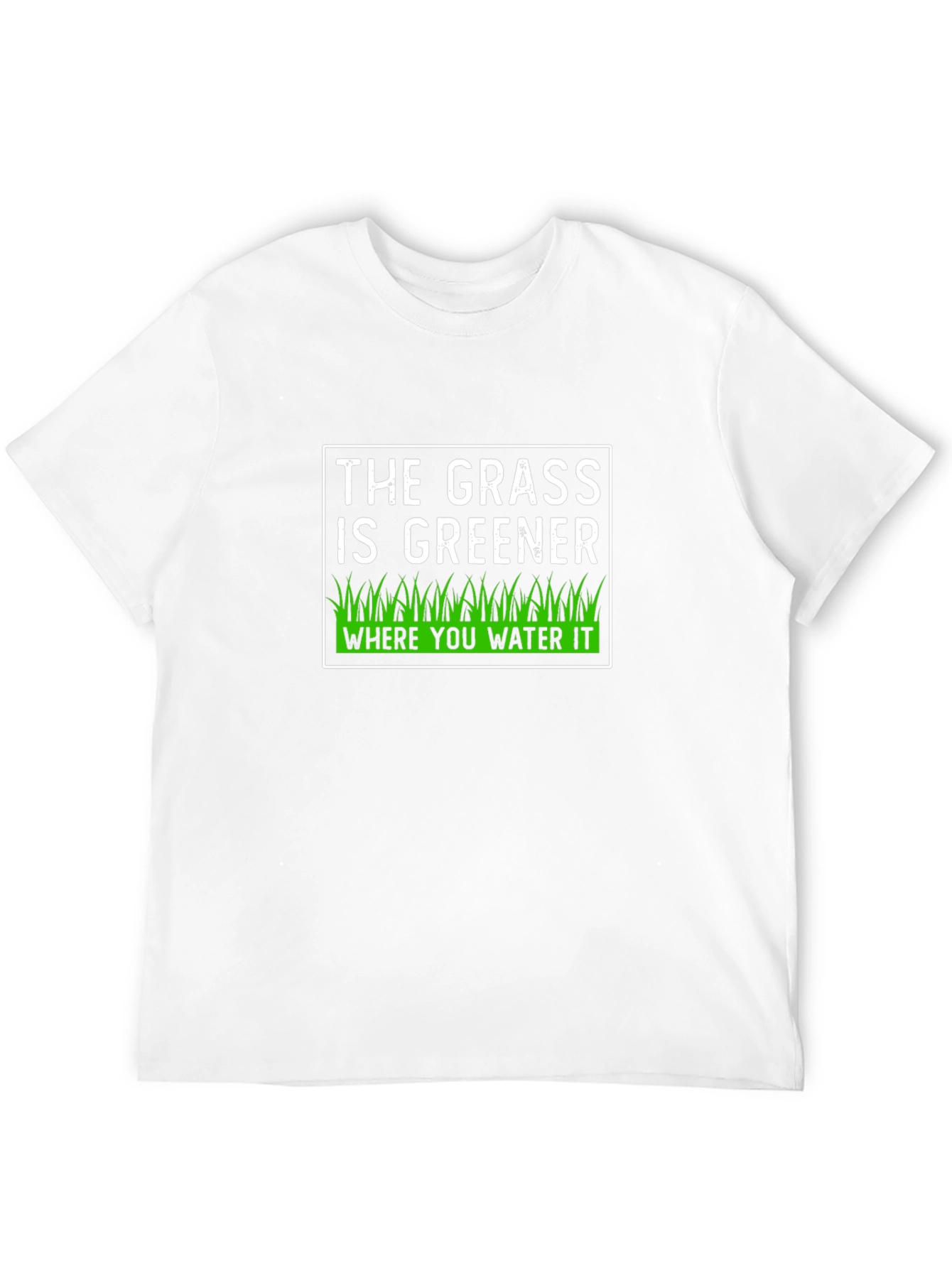 The Grass is Greener T-Shirt - Motivational Tee