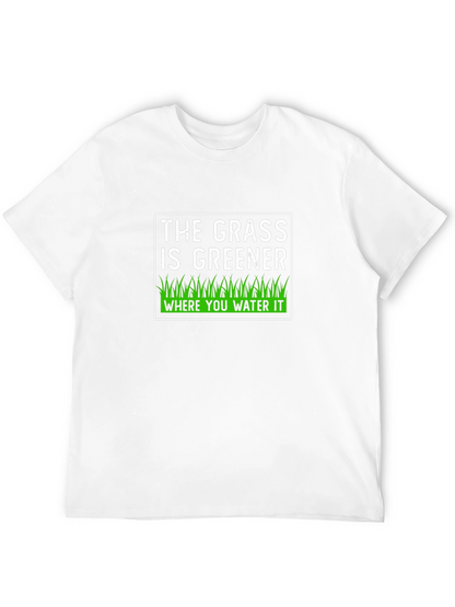 The Grass is Greener T-Shirt - Motivational Tee