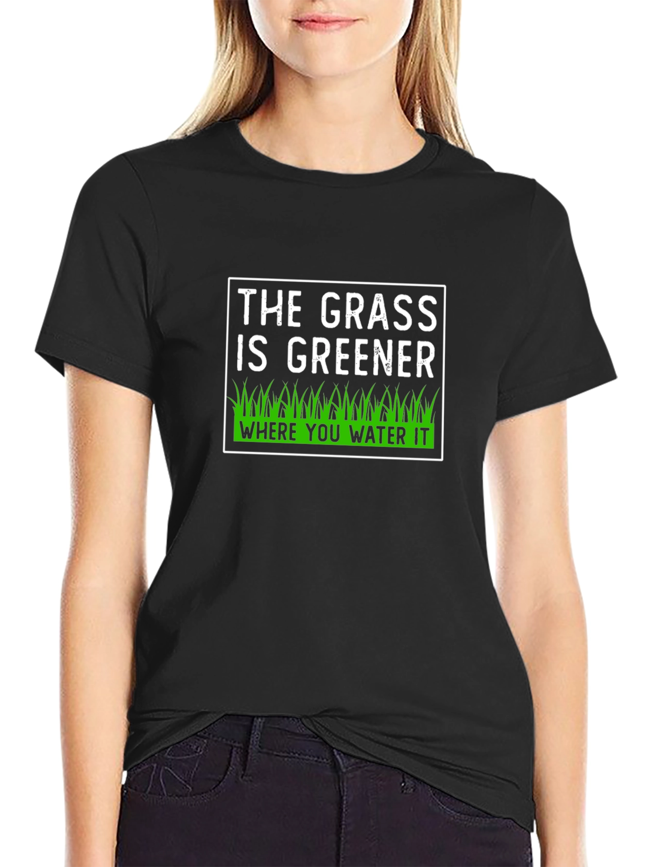 The Grass is Greener T-Shirt - Motivational Tee