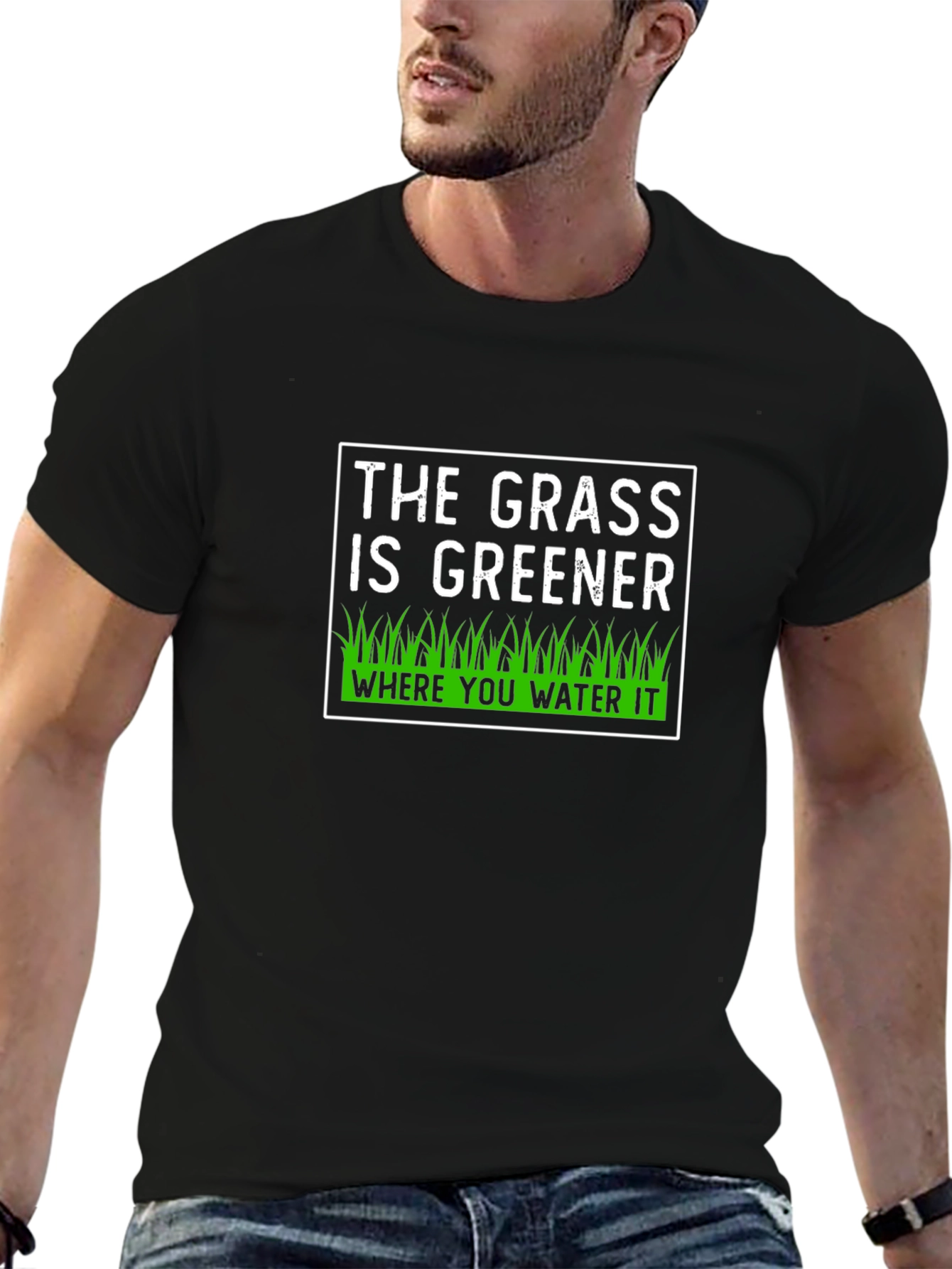 The Grass is Greener T-Shirt - Motivational Tee