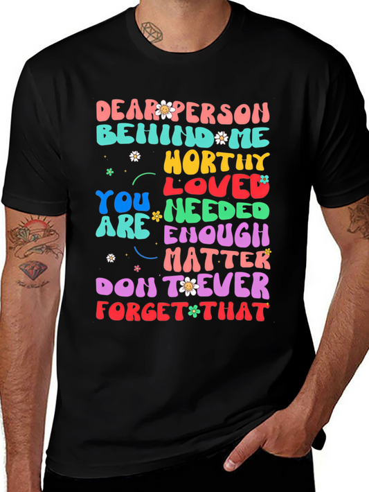 Inspirational Graphic Tee - Dear Person Behind Me