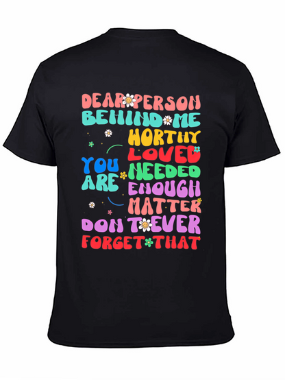 Inspirational Graphic Tee - Dear Person Behind Me