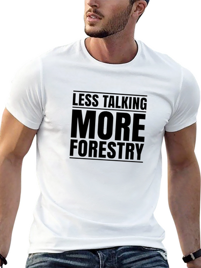 Less Talking More Forestry Black T-Shirt