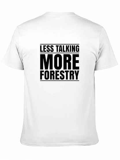 Less Talking More Forestry Black T-Shirt