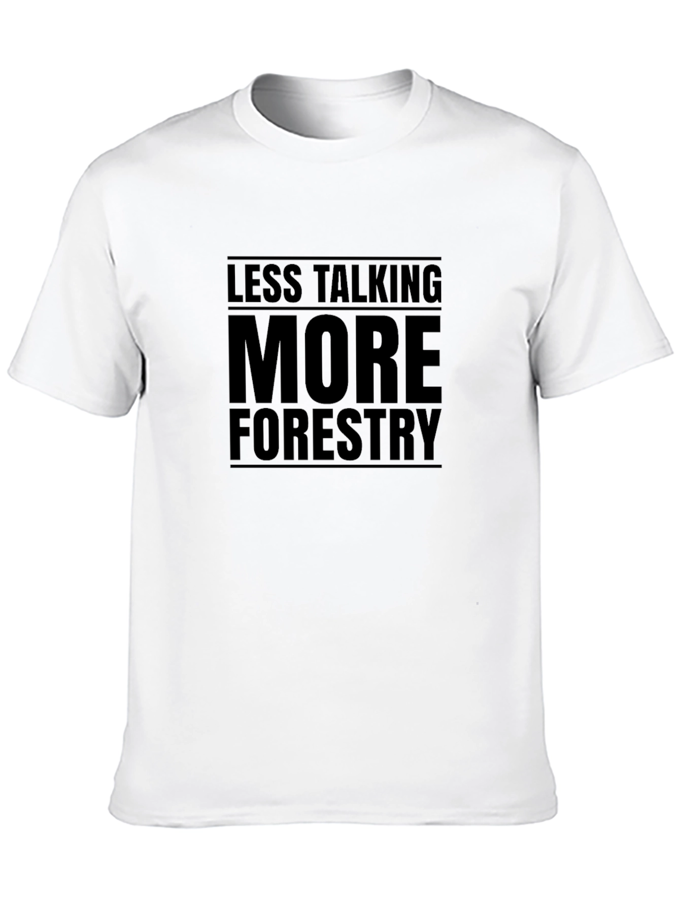 Less Talking More Forestry Black T-Shirt