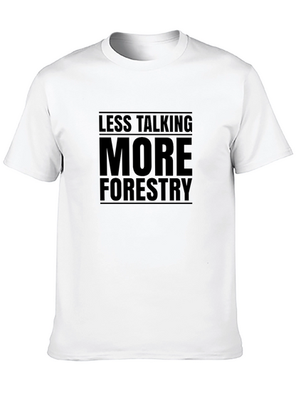 Less Talking More Forestry Black T-Shirt