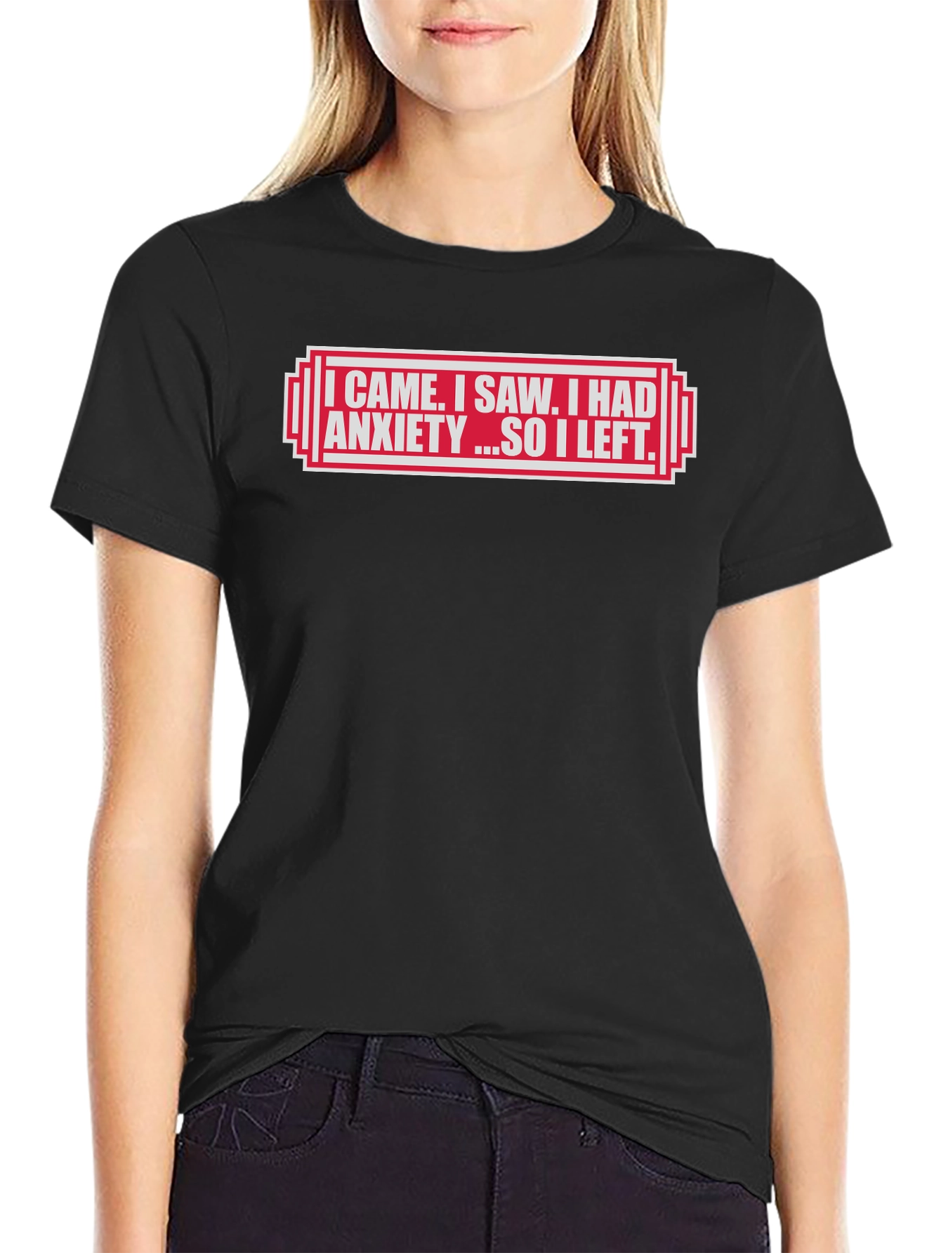 I Came I Saw I Had Anxiety T-Shirt