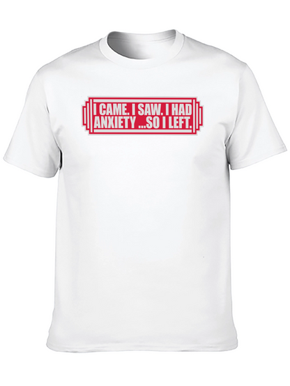 I Came I Saw I Had Anxiety T-Shirt