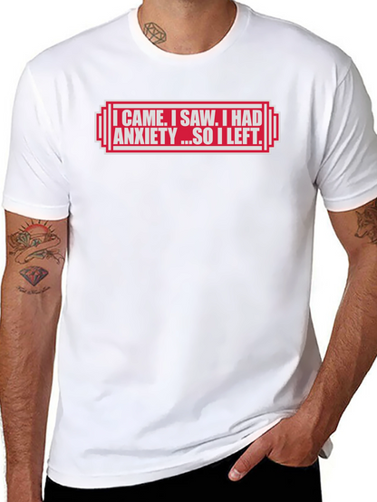 I Came I Saw I Had Anxiety T-Shirt