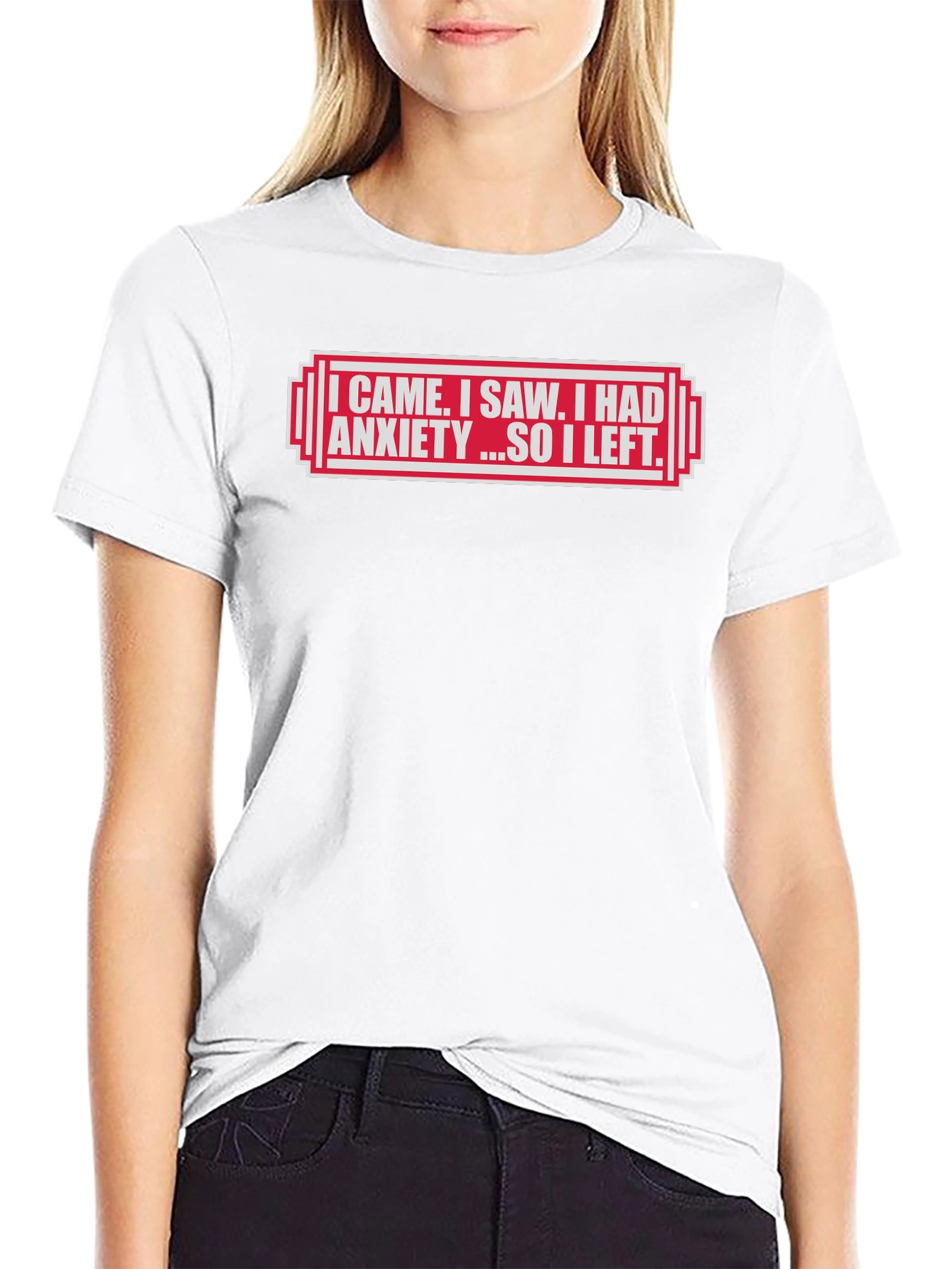 I Came I Saw I Had Anxiety T-Shirt