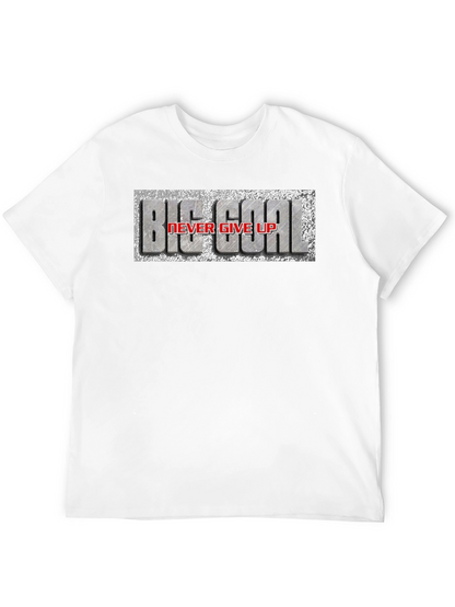 Big Goal Never Give Up T-Shirt