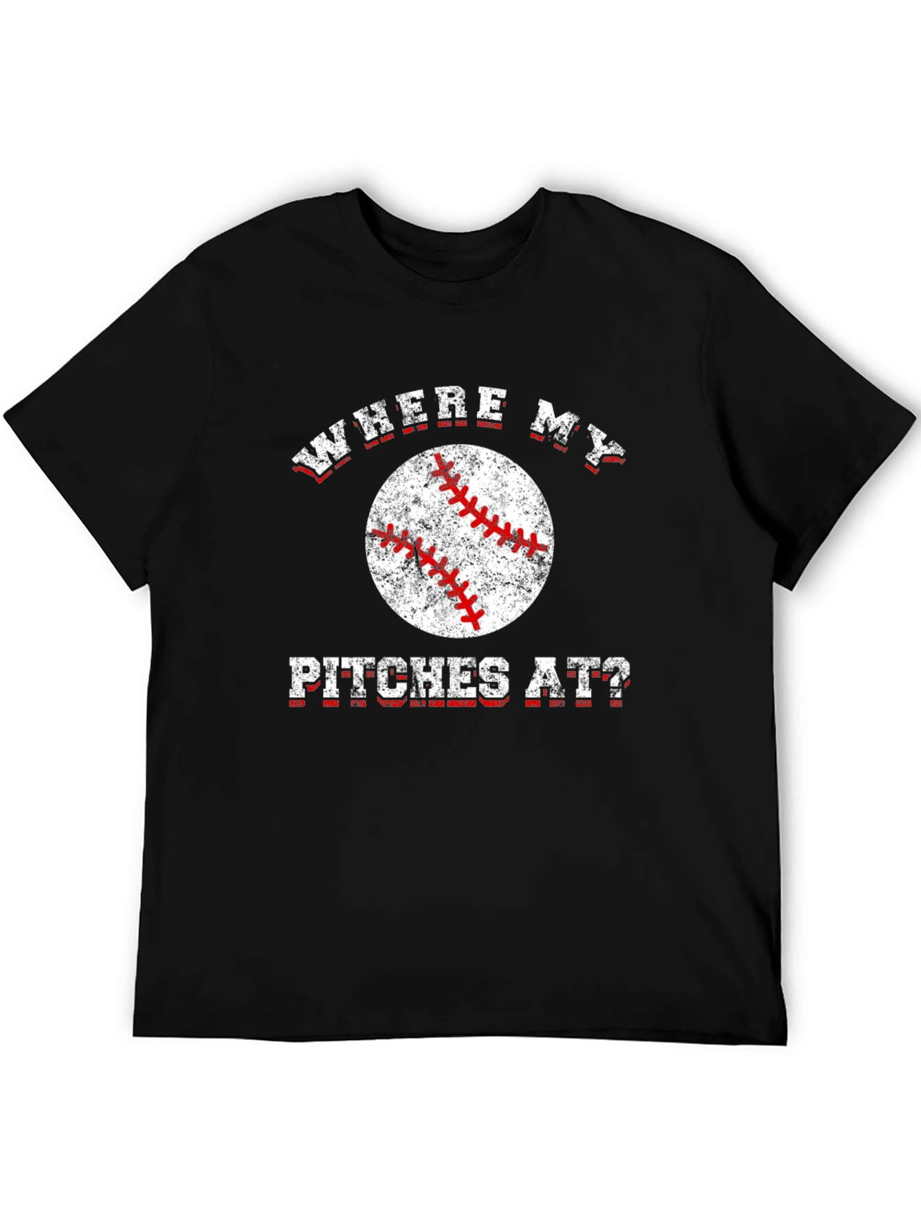 Where My Pitches At? Baseball T-Shirt