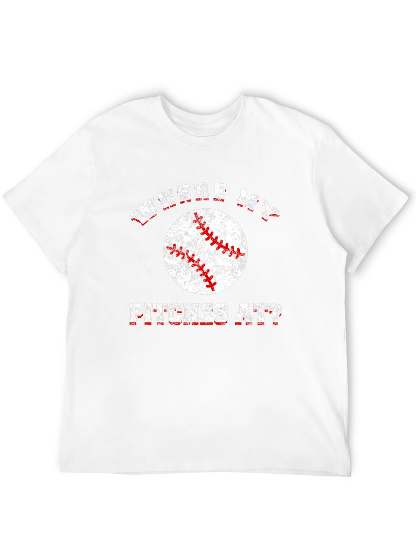 Where My Pitches At? Baseball T-Shirt
