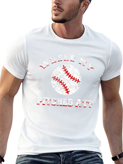 Where My Pitches At? Baseball T-Shirt