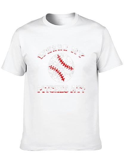 Where My Pitches At? Baseball T-Shirt