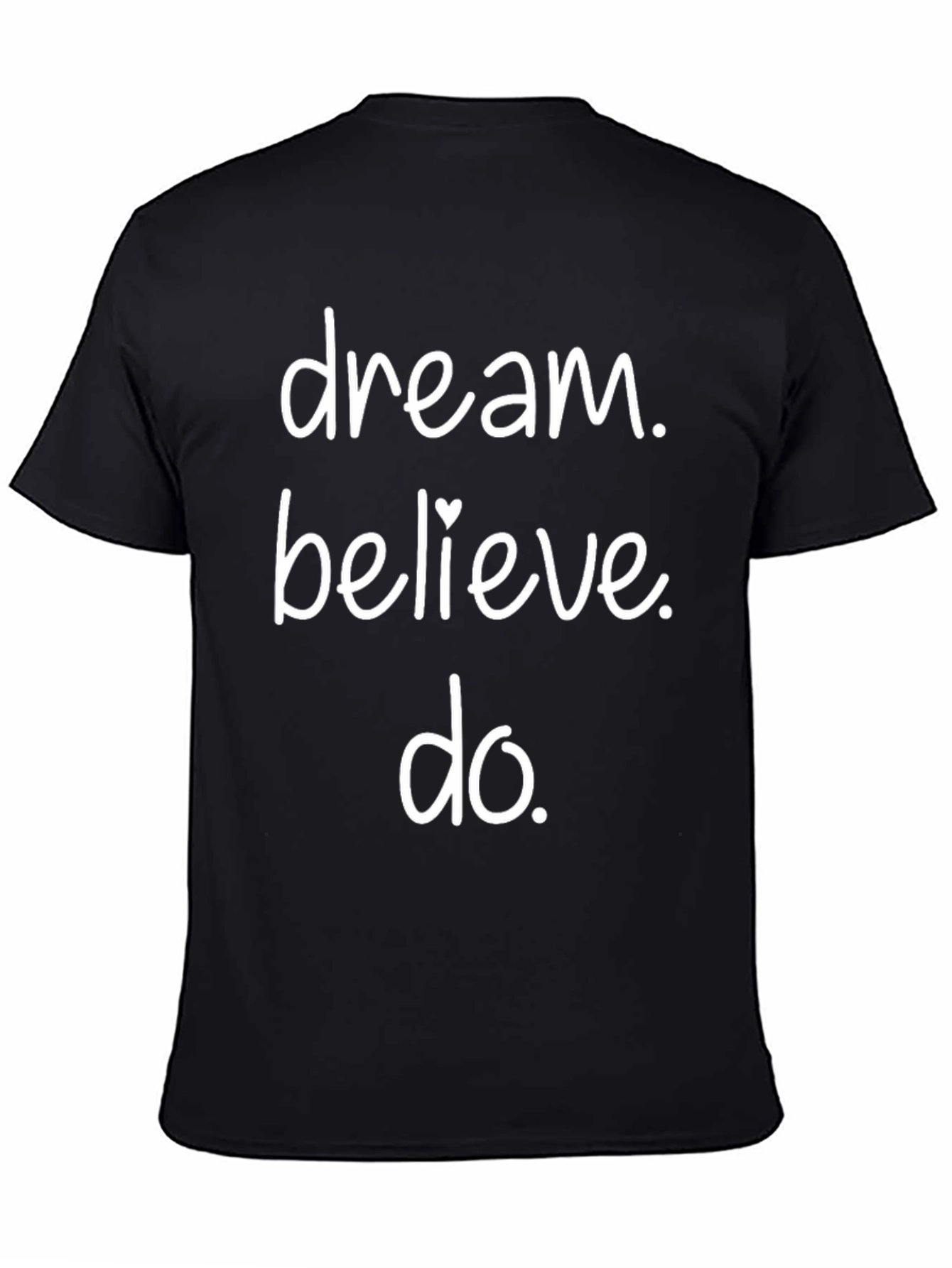 Dream Believe Do Graphic Tee