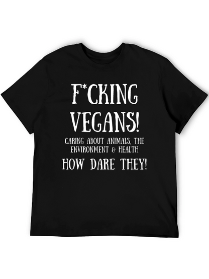 F*cking Vegans! Funny Graphic T-Shirt