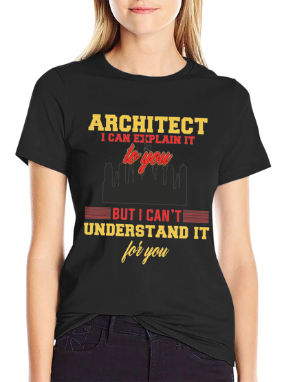 Architect Funny T-Shirt - I Can Explain It
