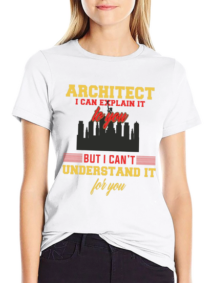 Architect Funny T-Shirt - I Can Explain It
