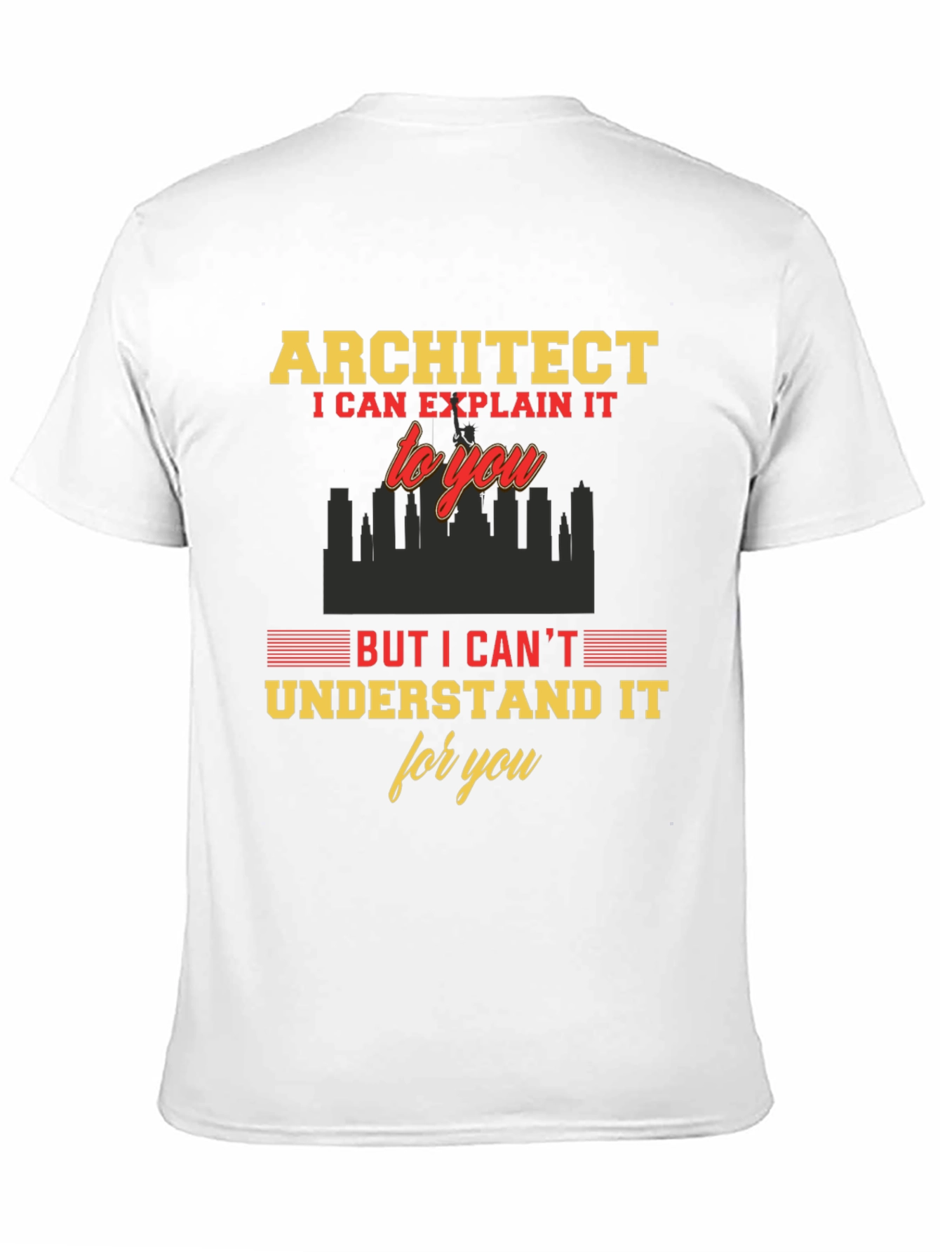 Architect Funny T-Shirt - I Can Explain It