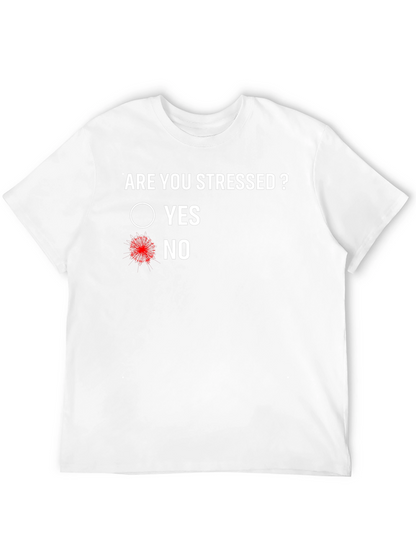 Are You Stressed? No - Funny Graphic Tee