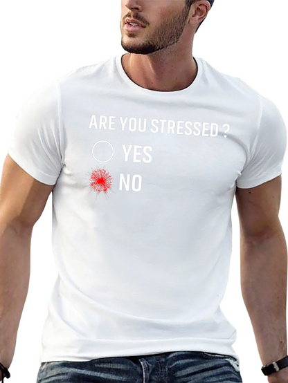 Are You Stressed? No - Funny Graphic Tee