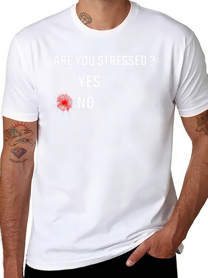 Are You Stressed? No - Funny Graphic Tee
