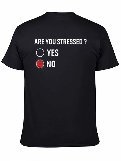 Are You Stressed? No - Funny Graphic Tee