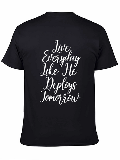 Live Everyday Like He Deploys Tomorrow T-Shirt