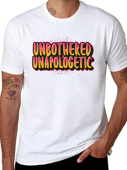 Unbothered Unapologetic Graphic Tee - Bold Statement T-Shirt