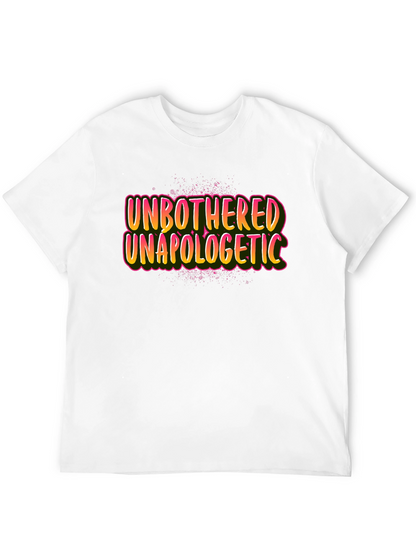 Unbothered Unapologetic Graphic Tee - Bold Statement T-Shirt