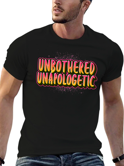 Unbothered Unapologetic Graphic Tee - Bold Statement T-Shirt