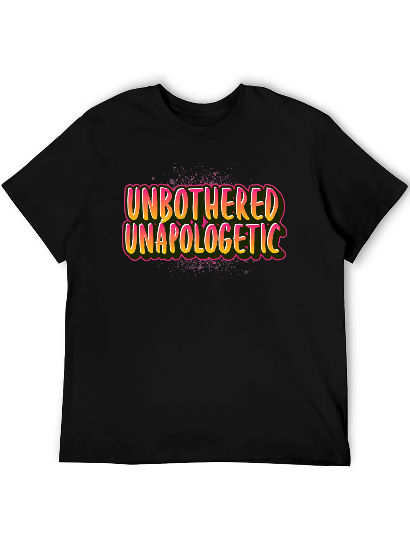 Unbothered Unapologetic Graphic Tee - Bold Statement T-Shirt